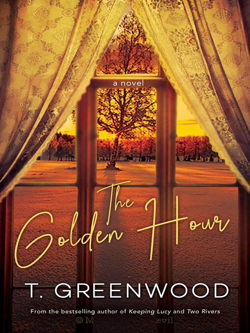Title details for The Golden Hour by T. Greenwood - Available